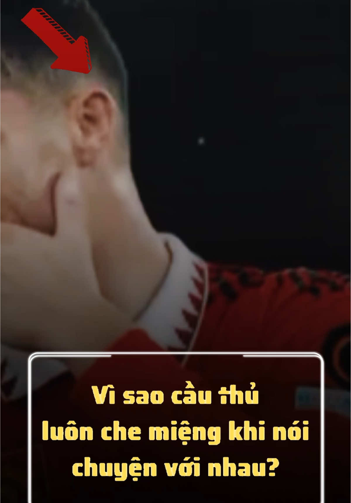 Vì sao cầu thủ luôn che miệng khi nói chuyện với nhau? #bongda #football #cauthubongda #foryou #fyp 