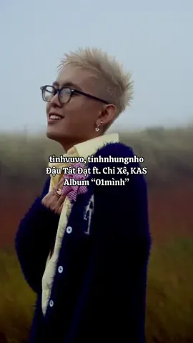 Đạt tin là mọi người sẽ thích bài này #dautatdat #album01minh #tinhvuvotinhnhungnho #chixe 