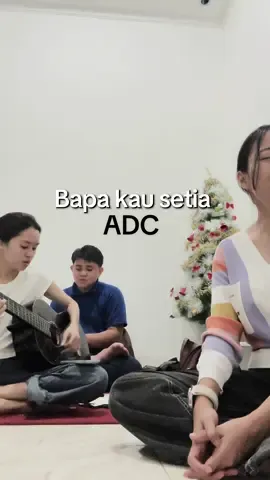 Cover bye ADC-Bapa kau setia @Deboraaa @Christo Loupatty  #coverrohani #rohani_kristen #singing #bapakausetia #fypage 