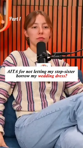 AITA for Refusing to Lend My Wedding Dress to My Step-Sister? #reddit#redditstories #redditreadings #reddit_tiktok
 