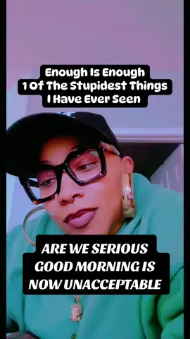 #bffr #goodmorning #areyouserious #unacceptable 