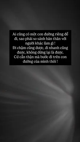 Đi chậm cũng được, đi nhanh cũng được, cứ cẩn thận mà bước đi trên con đường của mình thôi...#xuhuong #tiktok #tamtrang #captions #lngocpquy 