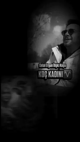 #celalergun_iliski_koçu  #koçburcu #koçkadını♈ #koçerkeği #burçlarınözellikleri 
