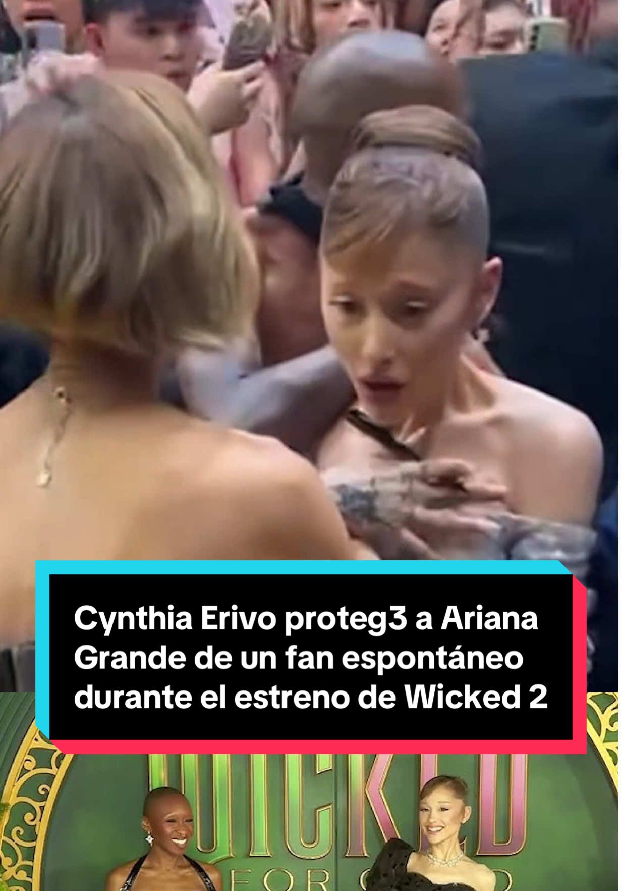 🎭 🧙‍♀️ Cynthia Erivo proteg3 a Ariana Grande de un fan espontáneo durante el estreno de Wicked parte 2: 