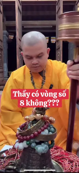 Thầy có vòng số 8 không???#thichkhaiquangfc8 #tinhduyen #tailocmayman #tramhuong #xuhuongtiktok #xuhuong #viralvideo #viral 