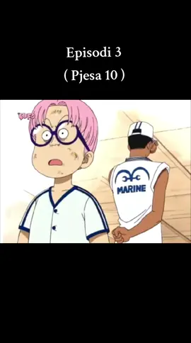 Episodi 3 (pjesa 10) #allepisodes #onepiece #follow #virale #shqiptaretneperbote🇦🇱🌍 