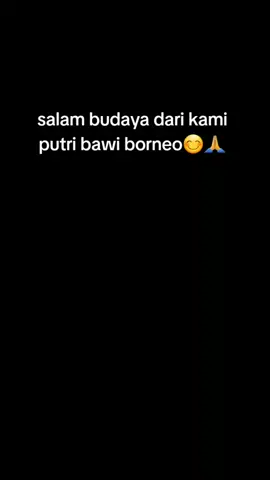 #fyppppppppppppppppppppppp  #salambudaya🙏  #bawibahalapborneo@Coy widia🔥 @allyaya__ @Shintacinday🦋 @Shintadwiatha🌺 @Silvy pink @ptrielnaaa @rv @pinaselvia.__ 