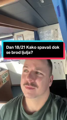 Dan 18/21 Da li neko ima problem sa spavanjem i kad se brod ljulja?? 🛌💤 #adulting #workatsea #ship #seamenlife #nightroutine #sleeplikeababy 