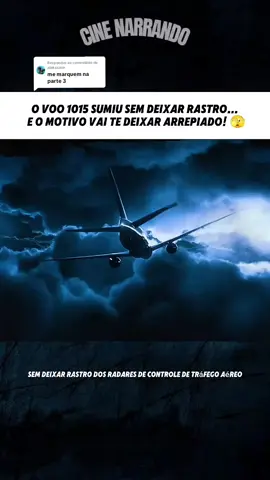 Respondendo a @alekzszimO voo 1015 sumiu sem deixar rastro… e o motivo vai te deixar arrepiado! 🫣#narrastars #filmes #shortfilm #movietok #foyou 