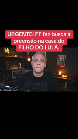 URGENTE! PF faz busca a preensão na casa do FILHO DO LULA.