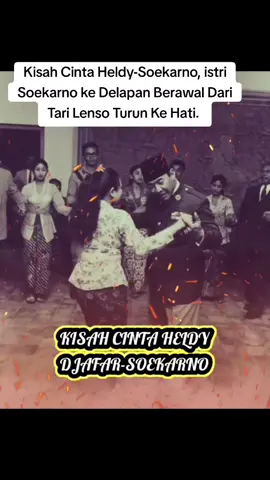 Kisah Cinta Heldy-Soekarno, Berawal Dari Tari Lenso Turun Ke Hati.  #SerunyaBelajar #sejarah #cinta #soekarno #heldydjafar 