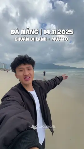 Chuẩn bị đồ ấm dần thui #locatravel #thoitietdanang #danang #dulichdanang 
