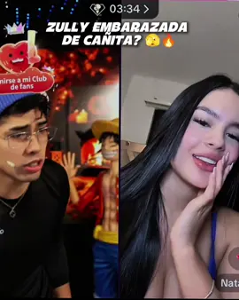 Zully embarazada de cañita? 😱 #cañita7w7 #zully🐱 #teamchoclito🌽🌽 #paratii 