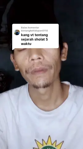 Membalas @bintangkehidupan0110  sejarah sholat lima waktu.