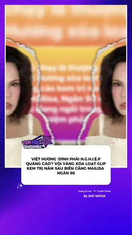 VIỆT HƯƠNG VỘI XOÁ LOẠT CLIP LIÊN QUAN ĐẾN SẢN PHẨM TRỊ NÁM #ngan98 #maillisa #viethuong #showbiz #viraltiktok 