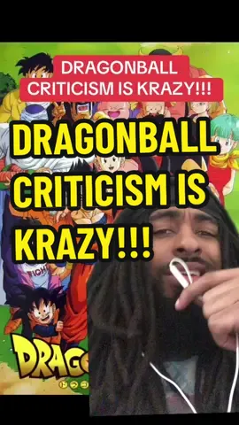 #greenscreen CRITICISM FOR DRAGONBALL IS KRAZY!!! #dragonball #dragonballz #dragonballsuper #goku 