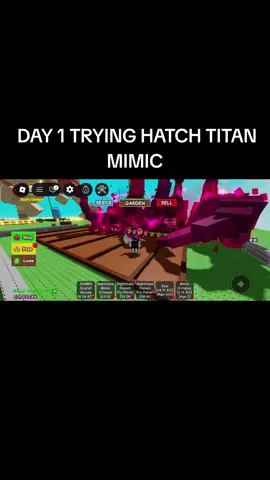 DAY 1 TRYING HATCH TITAN MIMIC #growagarden #fyp 