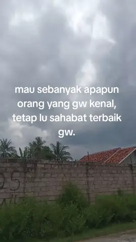 #mau sebanyak apapun orang yang gw kenal tetap,lu sahabat terbaik gw #katakatastory #xyzbcafypシ 