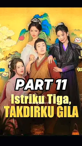 PART 11 》 ISTRIKU RIGA TAKDIRKU GILA #fyp #viral #istrikutigatakdirkugila #dramachina #dracin 