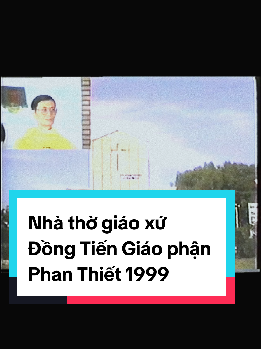 Nhà thờ Đồng Tiến Giáo phận Phan Thiết năm 1999 #kyucxua #phanthiet #1999 #kyniemxua #fyp @Piano Thánh Ca 
