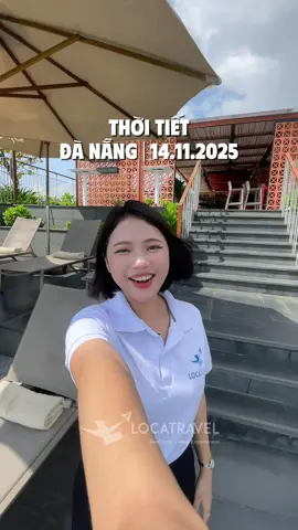 Thời tiết Đà Nẵng 14.11. Trời có nắng, ngày nắng cuối cùng trong tuần, nhiệt độ bắt đầu giảm, ngày mai có mưa. 🥰#locatravel #lacadanang #travellux #dulichdanang2025 #thoitietdanang 