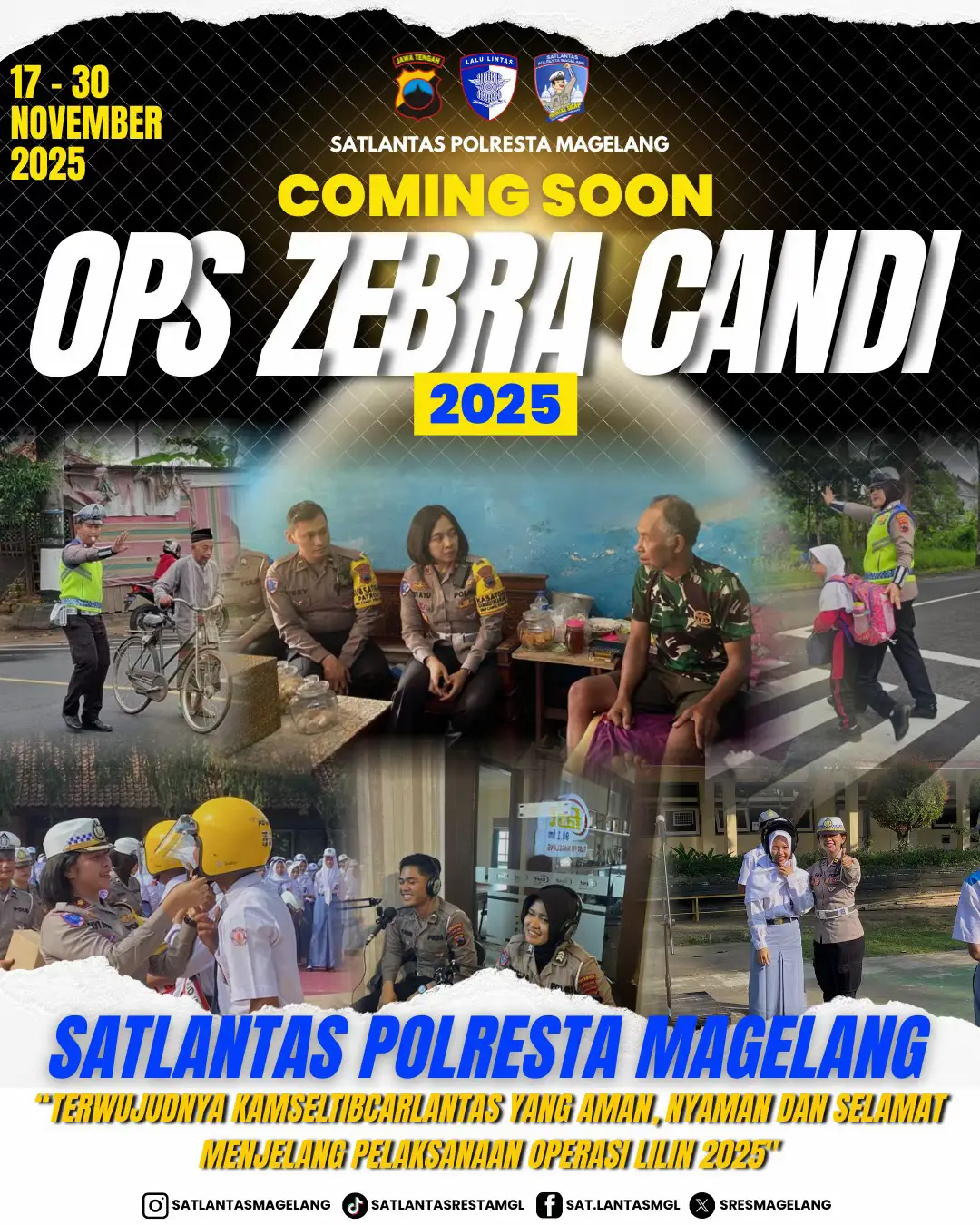 COMING SOON WARGA MAGELANG… Berapa hari lagi “Ops Zebra Candi 2025” segera dimulaii  Nah kapan sih lebih tepatnya? Nih mimin kasih tauu dari tanggal 17 November s/d 30 November 2025 njih Inget ya gaes jaga ketertiban dalam berlalu lintass Stop Pelanggaran  Jadilah Pelopor Keselamatan #polantasJatengHadir #polantasmenyapa #satlantasberkelana #kubrocandi #tebarkanKebaikan                    @polisi_indonesia  @divisihumaspolri  @polantasindonesia @rhwibowo96 @humas_poldajateng  @ditlantaspoldajateng  @agusnagabd91  @korlantaspolri.ntmc  @pratamaadhyasastra @pid_restamagelang  @satlantasmagelang @herbin_sianipar @nyiayufitriaa @magelang_raya  @magelangzone @magelangku_ @borobudurnews