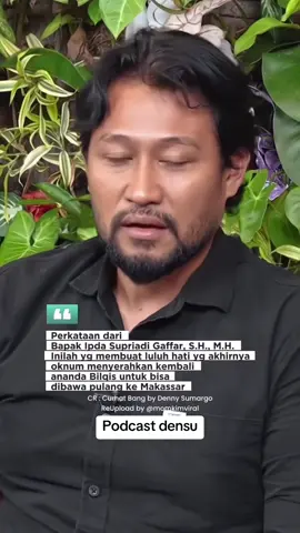 *Kami Tidak Akan Pulang Kalau Anak Tersebut Tidak Kami Bawa Pulang* Bapak Ipda Supriadi Gaffar 😢 #densu #podcastdensu #polri #polisimakassar #jatanras 