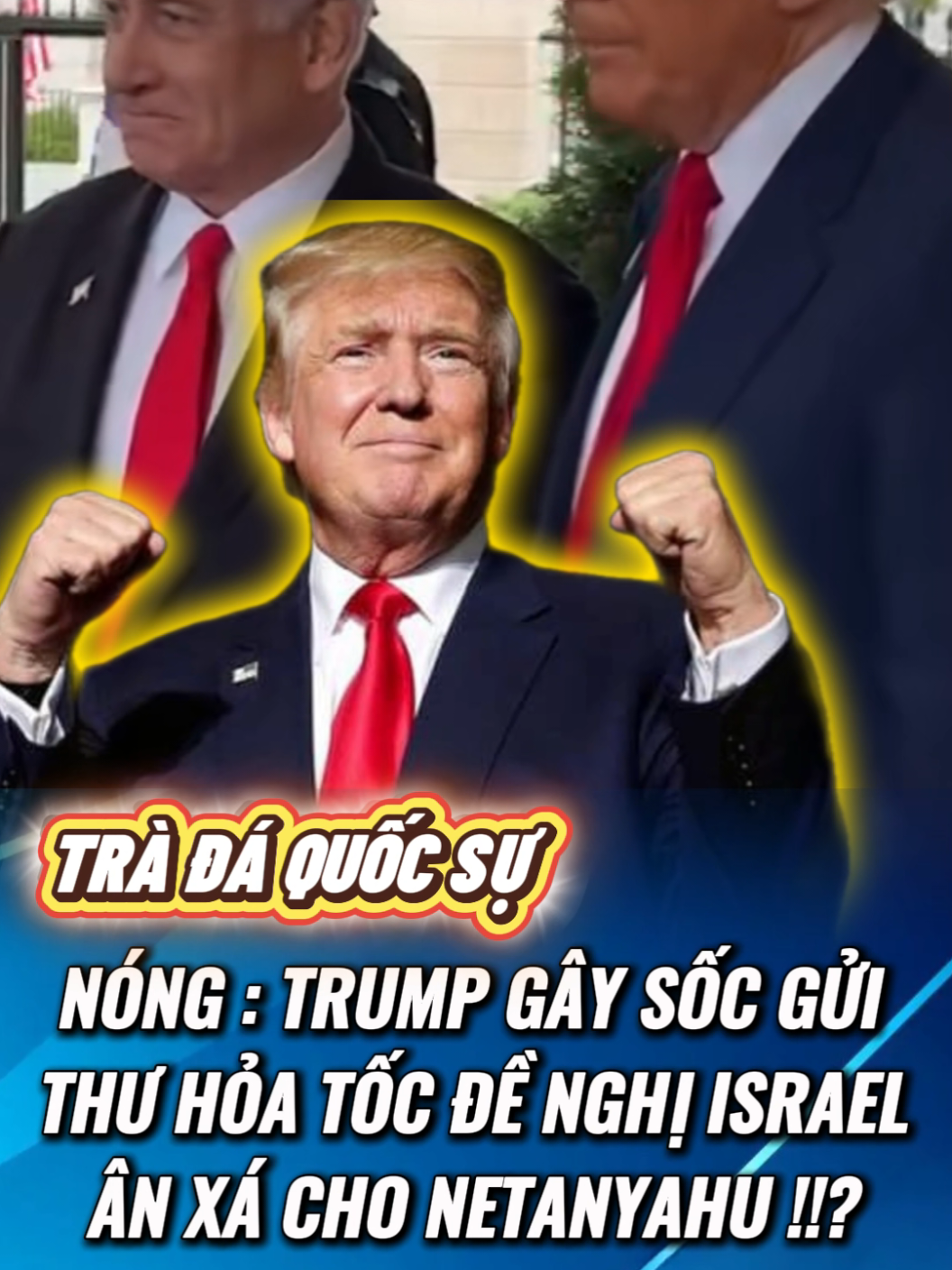Trump Gây Sốc: Gửi Thư Hỏa Tốc Đề Nghị Israel Ân Xá Cho Netanyahu! #tinnong #tintuc #S8 #tinchinhtri #TPJ 