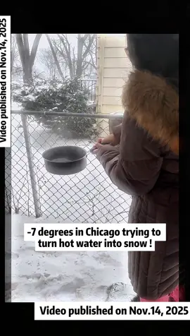 -7 degrees in Chicago trying to turn hot water into snow !