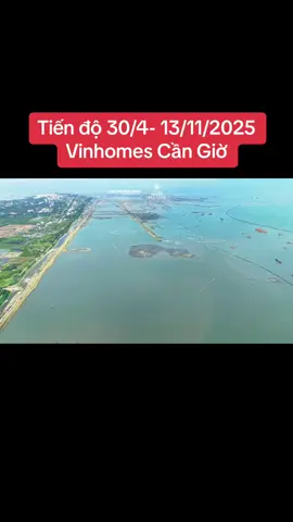 Tiến độ từ 30/4-13/11/2025 tại Vinhomes Cần Giờ thay đổi ra sao #tiendovinhomescangio #vinhomes_cần_giờ #VinhomesGreenParadise #diện_tích_Vinhomes_Cần_Giờ #mở_bán_Vinhomes_Cần_giờ #VinhomesCanGio #giá_Vinhomes_Cần_Giờ 