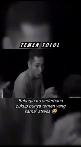 lebih asik punya temen tolol 😂
