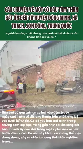 Đây là câu chuyện về một cô dâu tâm thần bất ổn đến từ huyện Đông Minh, Hà Trạch, tỉnh Sơn Đông. Bạn trai cô gặp tai nạn xe hơi vào đêm trước ngày cưới, nên cô đã lang thang trên phố trong bộ váy cưới kể từ đó. Cô đã yêu bạn trai mình trong những năm đại học, và họ gần như đã sẵn sàng kết hôn thì anh ấy qua đời trong một vụ tai nạn xe hơi trước đám cưới. Cú sốc này khiến cô không thể chịu đựng được, gây ra chấn thương tinh thần nghiêm trọng. Kể từ đó, cô thường xuyên lang thang trên phố trong bộ váy cưới do chính tay cô may, mắt cô đờ đẫn, cuộc sống của cô hỗn loạn. Mặc dù gia đình và bạn bè đã nhiều lần cố gắng an ủi, cô vẫn không thể tìm thấy sự bình yên và bị mắc kẹt trong bóng tối của quá khứ trong nhiều năm. #mark🇻🇳 