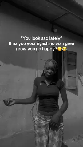 Why I no go sad?😒😂