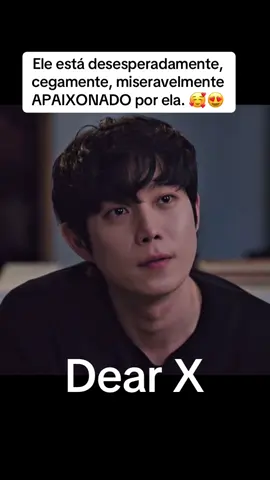 Ele está desesperadamente, cegamente, miseravelmente apaixonado por ela. #Kimyoojung #DearX