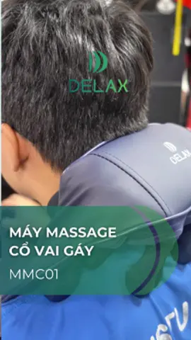 giải pháp giảm căng cứng cổ vai gáy hiệu quả cho dân văn phòng chính là máy massage cổ vai gáy MMC01 #delax #massagecovaigay #massage #viral #daucovaigay 