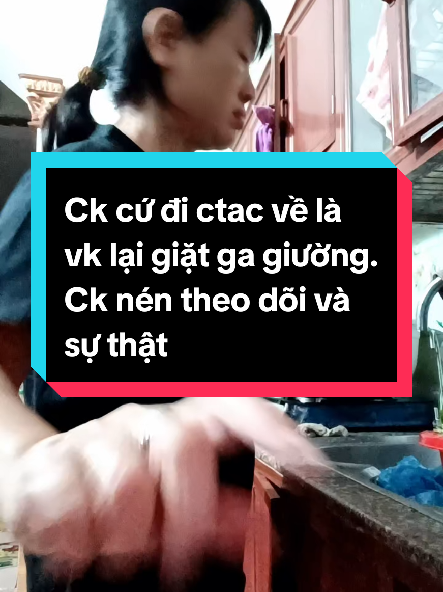 Ck cứ đi ctac về là vk lại giặt ga giường. Ck nén theo dõi và sự thật #voochong #xahoi 