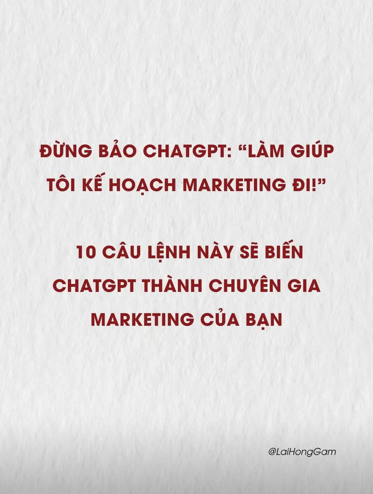 Đừng bảo ChatGPT: “Làm giúp tôi kế hoạch marketing đi!”  10 câu lệnh này sẽ biến ChatGPT thành Chuyên Gia Marketing của Bạn #Marketing #ai #CongcuAI #honggam #pmtai 