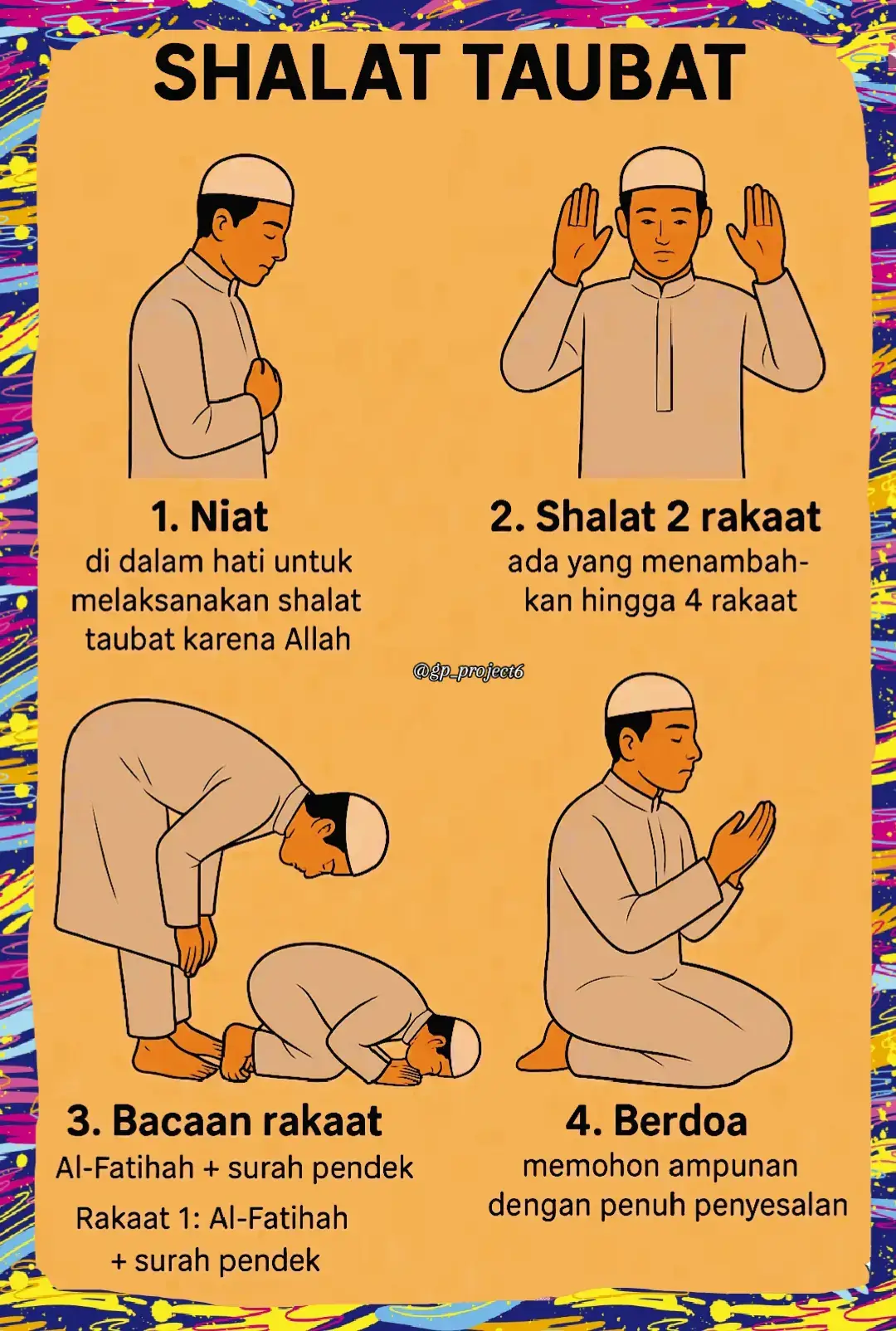 Shalat Taubat adalah shalat sunnah yang dikerjakan untuk memohon ampun kepada Allah atas dosa dan kesalahan yang pernah dilakukan. Shalat ini menunjukkan penyesalan seorang hamba, disertai niat untuk tidak mengulanginya lagi. Tata Cara Shalat Taubat 1. Niat di dalam hati untuk melaksanakan shalat taubat karena Allah. 2. Shalat 2 rakaat (ada yang menambahkan hingga 4 rakaat). 3. Bacaan rakaat: Rakaat 1: Al-Fatihah + surah pendek (misalnya Al-Ikhlas atau Al-Kafirun). Rakaat 2: Al-Fatihah + surah pendek (misalnya Al-Ikhlas, Al-Falaq, atau An-Nas). 4. Setelah salam, berdoa memohon ampunan dengan penuh penyesalan, bisa membaca  istighfar: > Astaghfirullāhal-'azīm wa atūbu ilaih (Aku memohon ampun kepada Allah Yang Maha Agung dan aku bertaubat kepada-Nya). Dalil Rasulullah bersabda: 