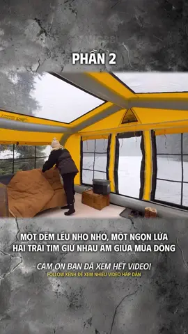 Một đêm lều nho nhỏ, một ngọn lửa, hai trái tim giữ nhau ấm giữa mùa đông | Phần 2 #leunhonho #ngonlua #traitim #muadong