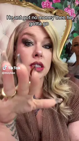 He ant got no money then he gotta go #fyp @Maybae 