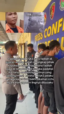 akhirnya 4 pelaku di tangkap  #harisfadilah #lindungiistri #kisaranasahan #sumut #viral 