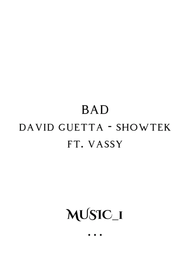 Bad - David Guetta / Showtek / F.t Vassy • #MUSIC_1 #music_1edit #my_number_one_music #baddavidguetta #nostalgic 