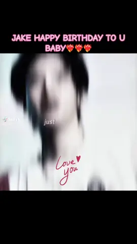 JAKE HAPPY BIRTHDAY TO U BABY❤️‍🔥❤️‍🔥❤️‍🔥#JAKE#ENGENE#FYP#ENHYPEN#SEVEN 