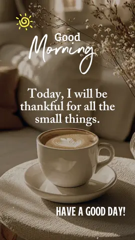 Thankful for all the small things#goodmorning#enjoy#pioneertemplate#capcutpioneer#CapCut 