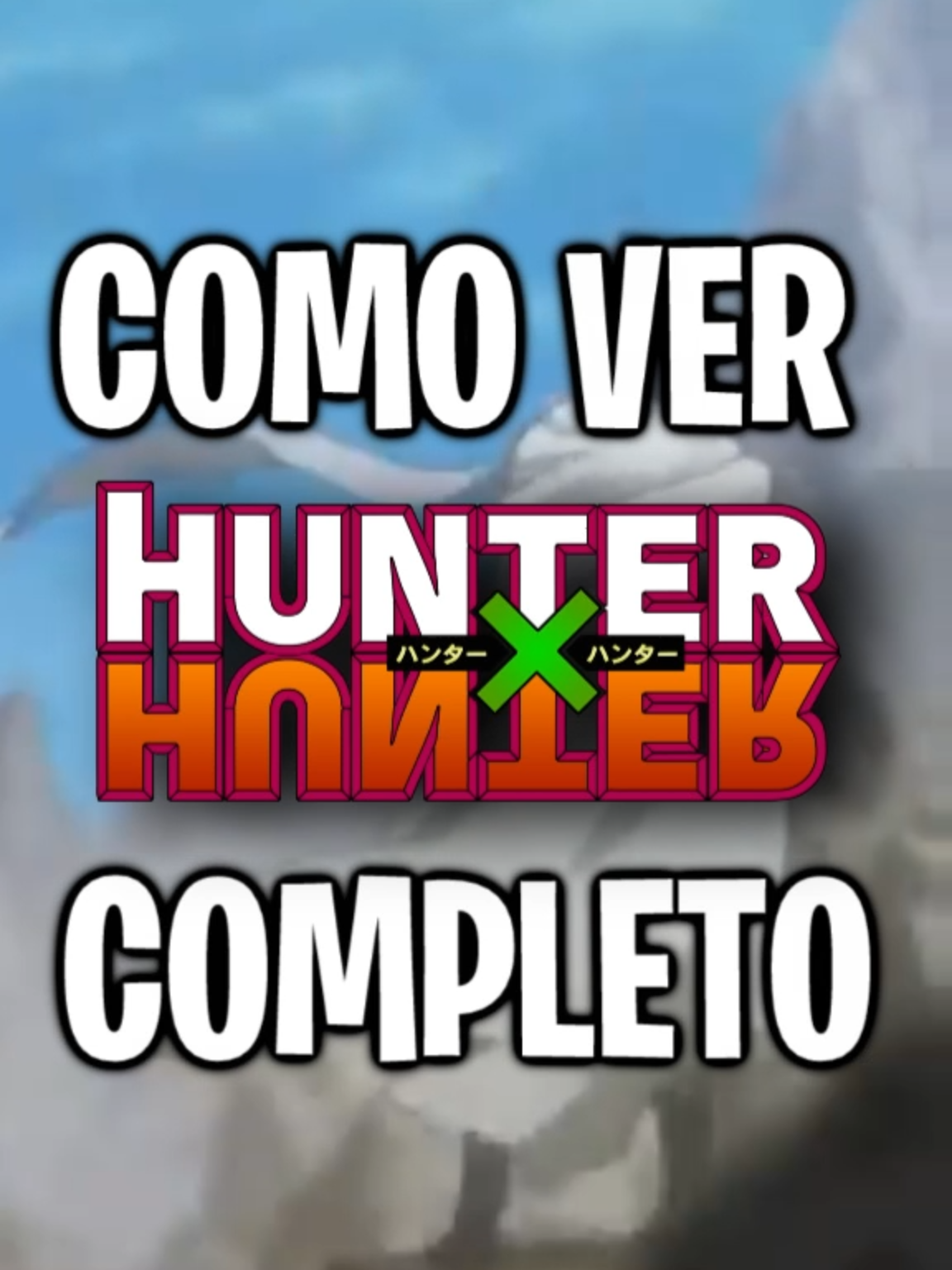 COMO VER HUNTER X HUNTER COMPLETO (PELÍCULAS Y SIN RELLENO) #HXH #hunterxhunter #hunterxhunteredit #gon #killua