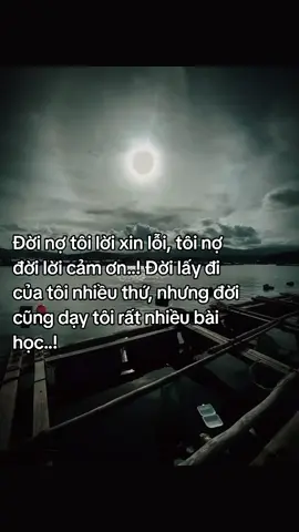 Đời nợ tôi lời xin lỗi, tôi nợ đời lời cảm ơn..! Đời lấy đi của tôi nhiều thứ, nhưng đời cũng dạy tôi rất nhiều bài học..! #pmh482009 #fyp #story #sttxahoi #xuhuongtiktok 