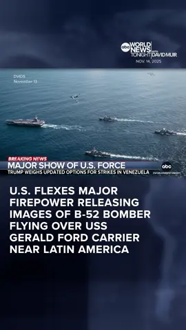 In a major show of force, the Pentagon has released images of the USS Gerald Ford carrier near Latin America as a B-52 bomber and fighter jets fly overhead. It comes as Pres. Trump weighs potential strikes against drug cartels inside Venezuela. Martha Raddatz has details.
