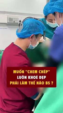 Muốn chem chép luôn khoẻ đẹp thì phải làm thế nào? #bacsytuanduong #thammytuanduong #thammy #lamdep 