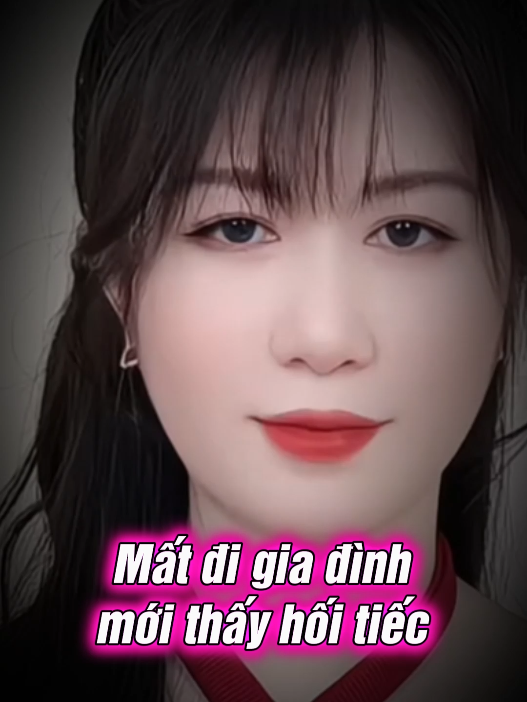 Mất đi gia đình mới thấy hối tiếc