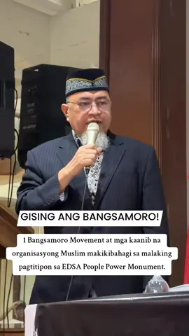 1 Bangsamoro Movement at mga kaanib na organisasyong Muslim makikibahagi sa malaking pagtitipon sa EDSA People Power Monument.